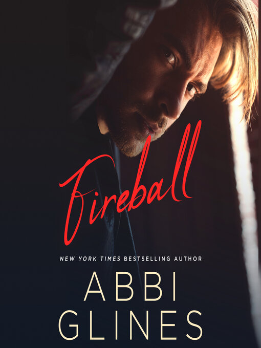 Title details for Fireball by Abbi Glines - Available